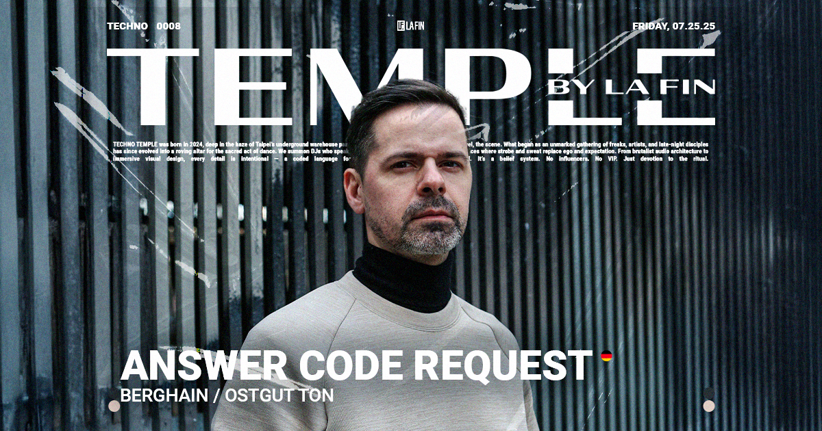 Techno Temple:Answer Code Request (Berghain/Ostgut Ton, DE)