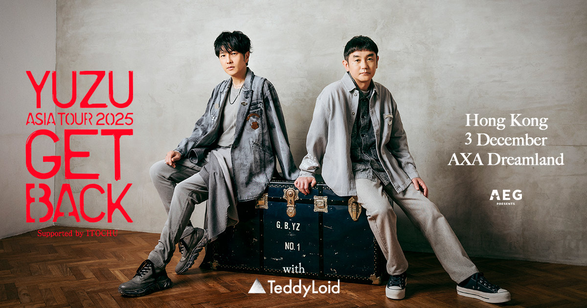 Cancelled】YUZU ASIA TOUR 2025 GET BACK Supported by ITOCHU in