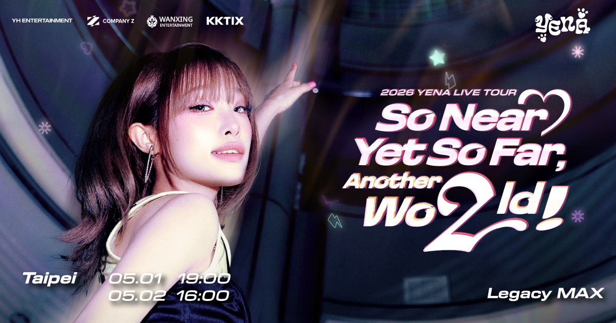 5/2場次】2026 YENA LIVE TOUR [So Near Yet So Far, Another Wo2ld