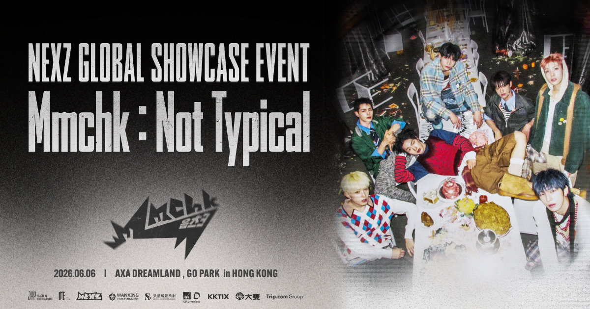 NEXZ Global Showcase event Mmchk : Not Typical in HongKong