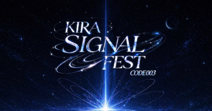 KIRA SIGNAL FEST : CODE 003