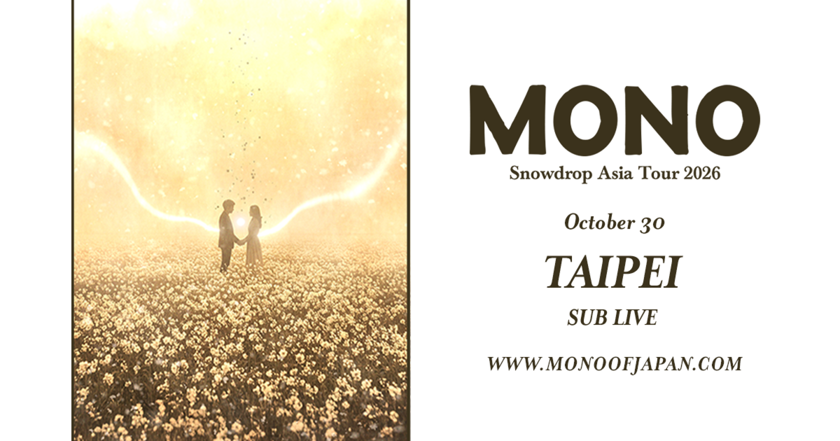 MONO "Snowdrop" Asia Tour 2026 - TAIPEI