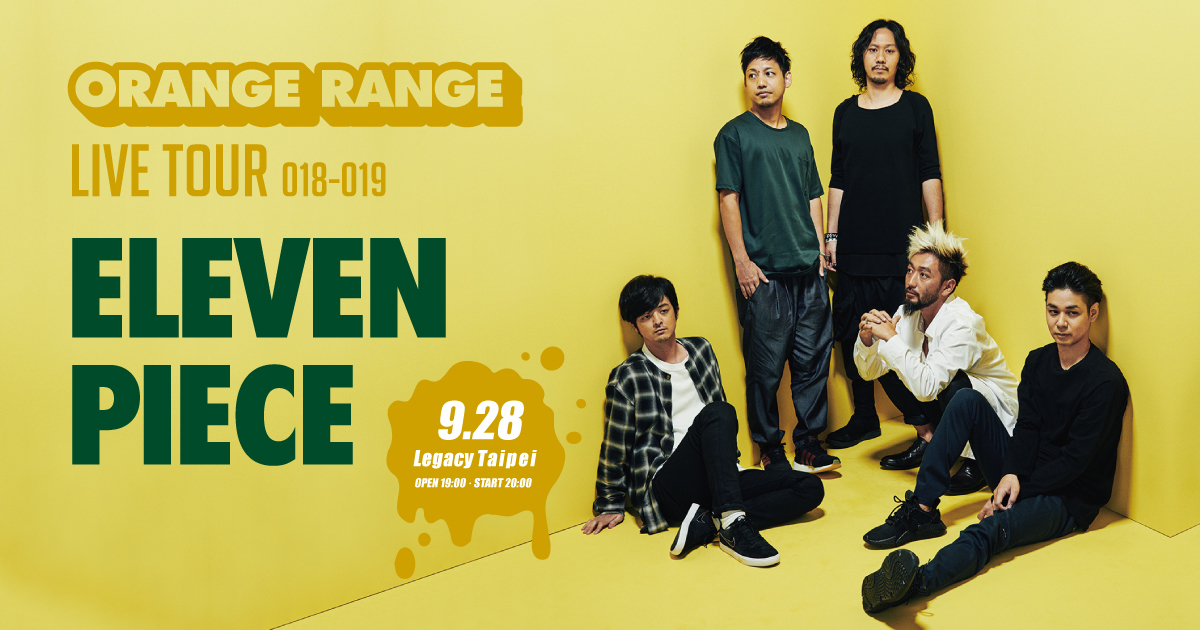 ミュージシャン ORANGE RANGE TOUR 018-019 ELEVEN PIECE L LIVE TOUR 018-019 ～ELEVEN PIECE～ at NHKホール - Album by