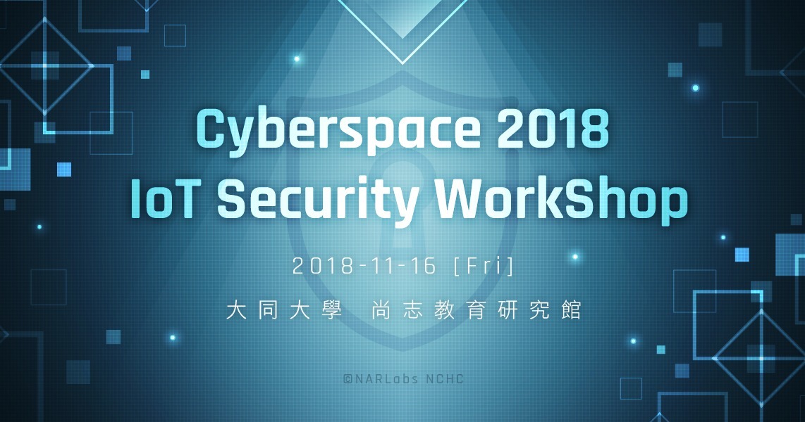 Cyberspace 2018 IoT Security WorkShop